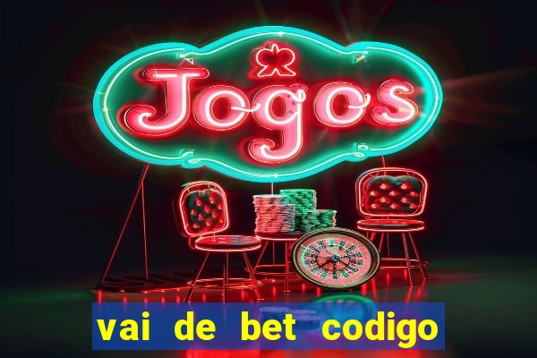 vai de bet codigo promocional gusttavo lima