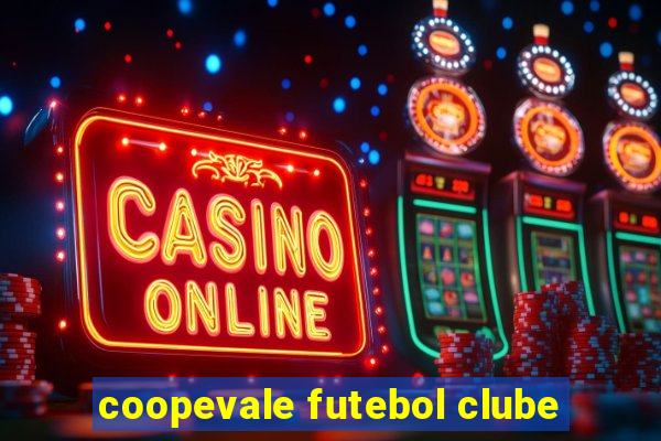 coopevale futebol clube