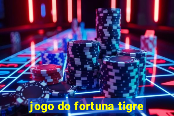 jogo do fortuna tigre