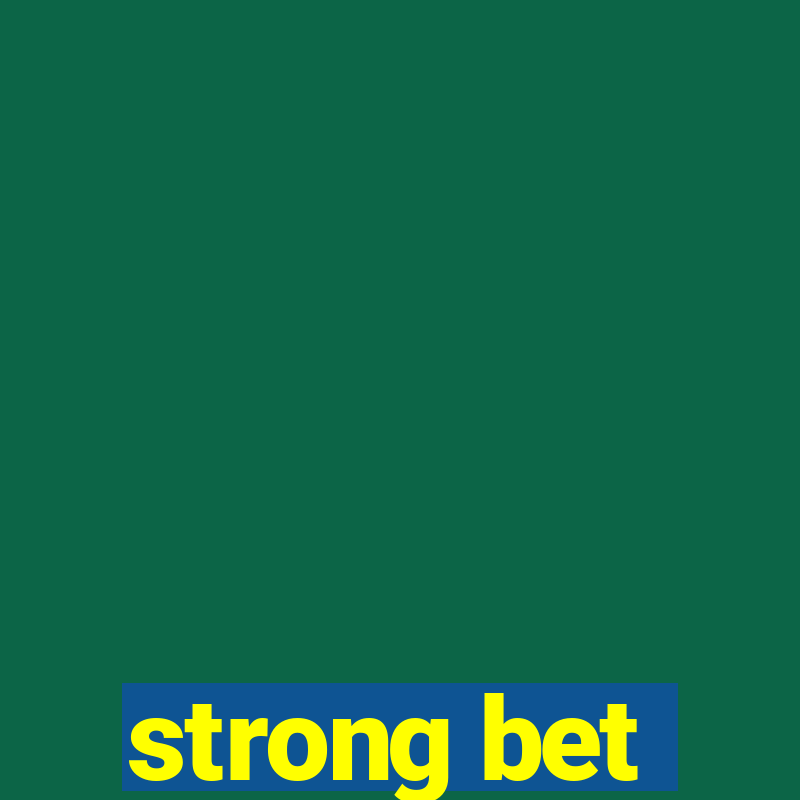 strong bet