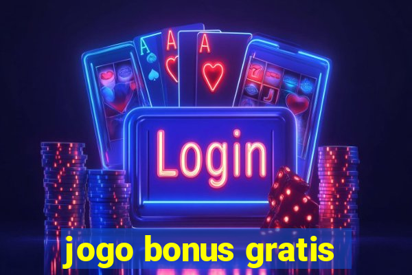 jogo bonus gratis