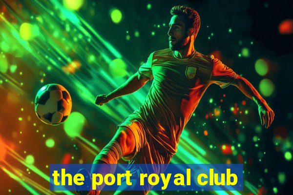 the port royal club