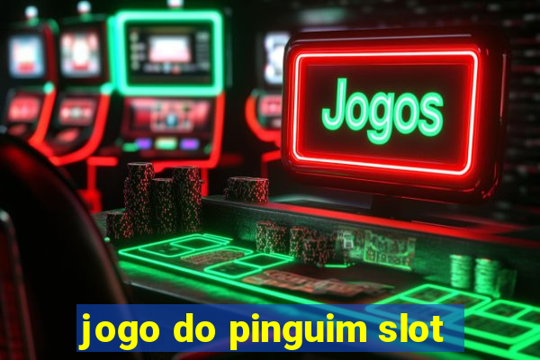 jogo do pinguim slot