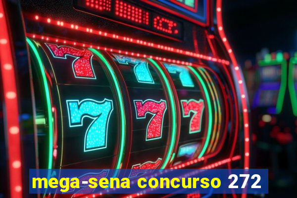 mega-sena concurso 272