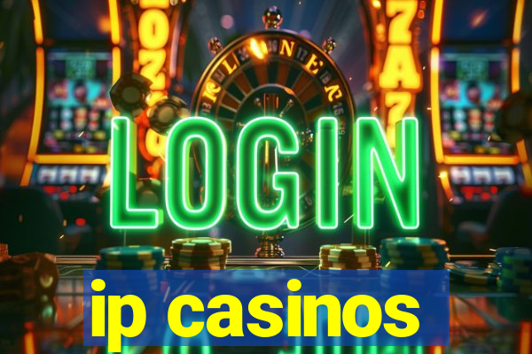 ip casinos