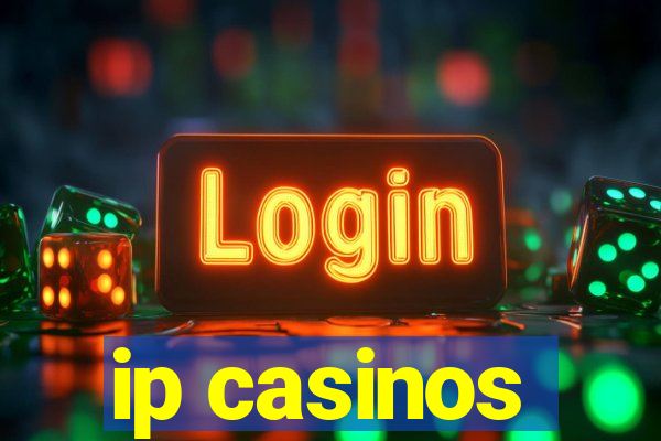 ip casinos