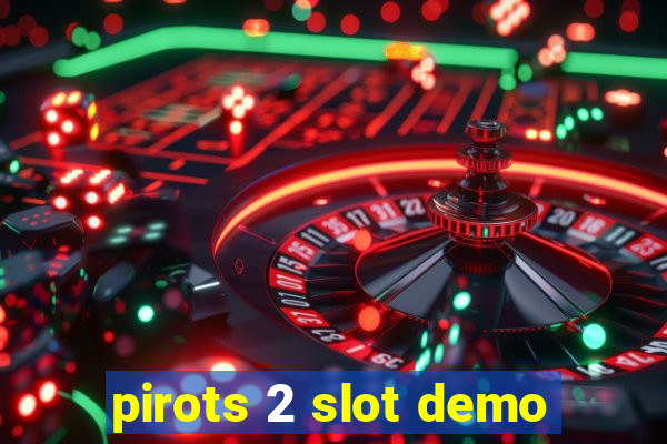 pirots 2 slot demo