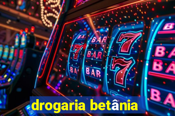 drogaria betânia