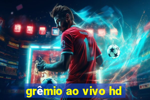 grêmio ao vivo hd