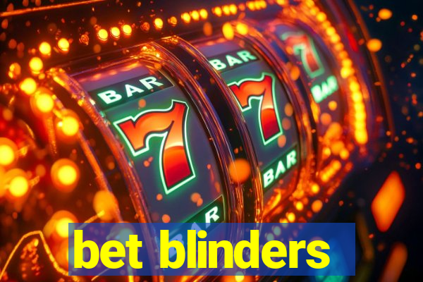 bet blinders