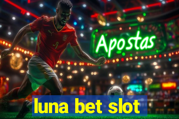 luna bet slot