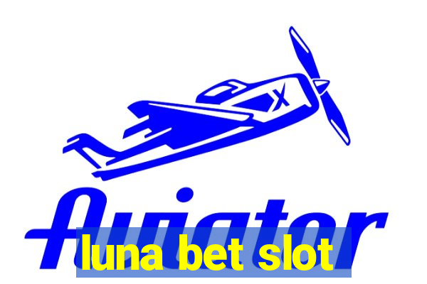 luna bet slot