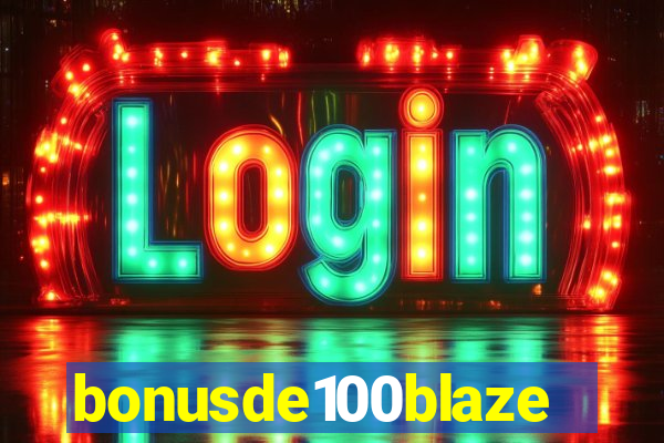 bonusde100blaze