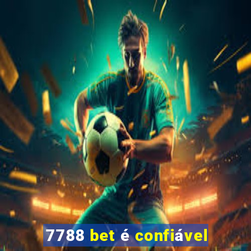 7788 bet é confiável