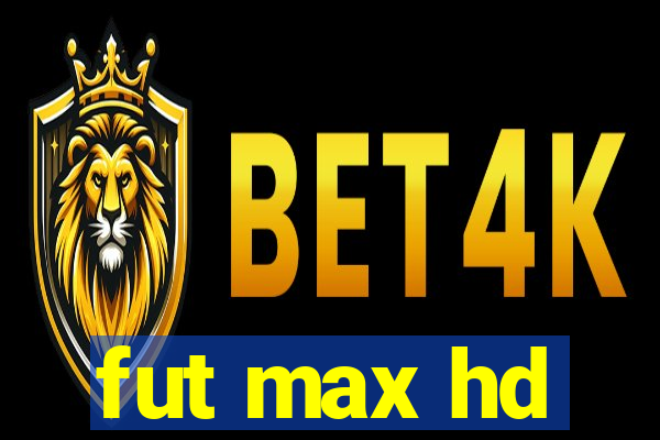 fut max hd