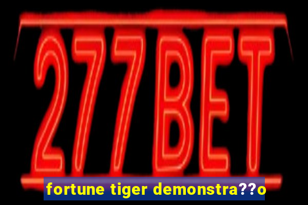 fortune tiger demonstra??o