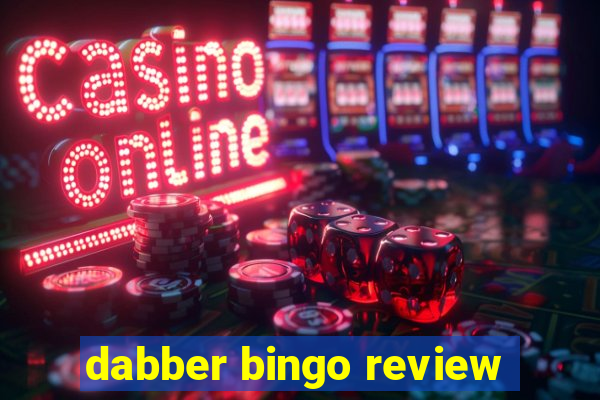 dabber bingo review