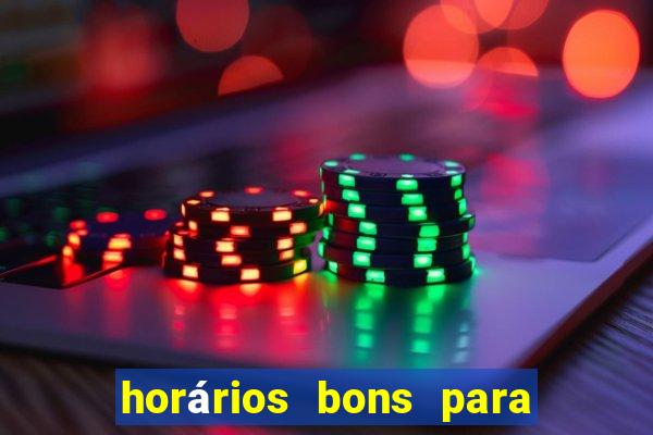 horários bons para jogar na onabet