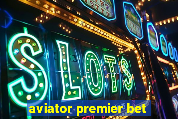 aviator premier bet