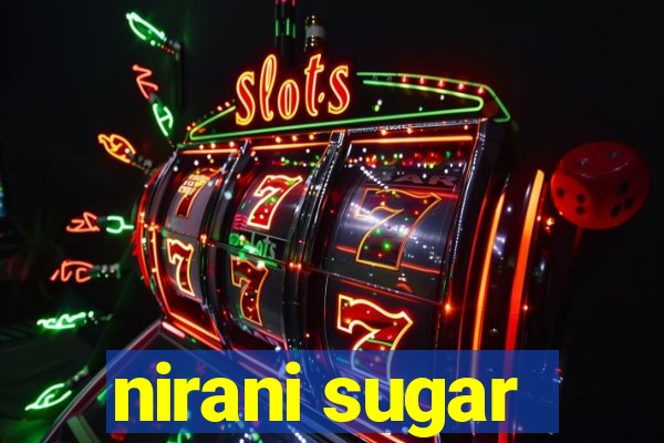 nirani sugar