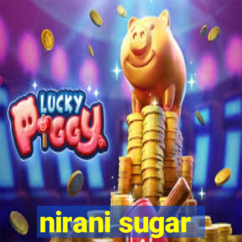 nirani sugar