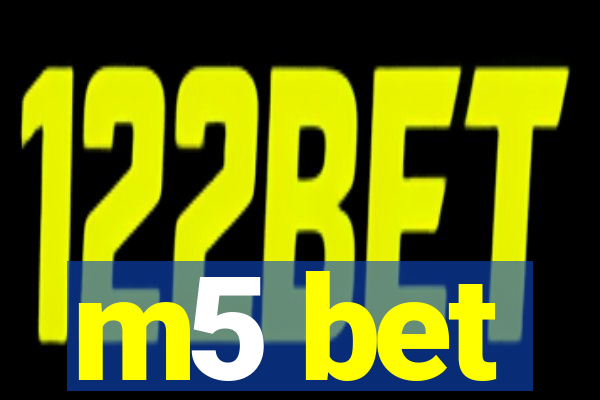 m5 bet