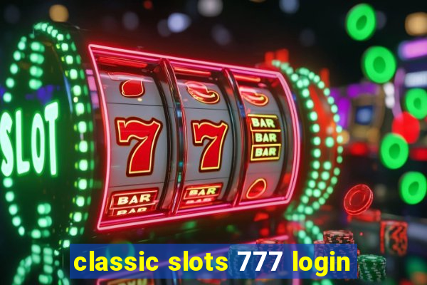 classic slots 777 login