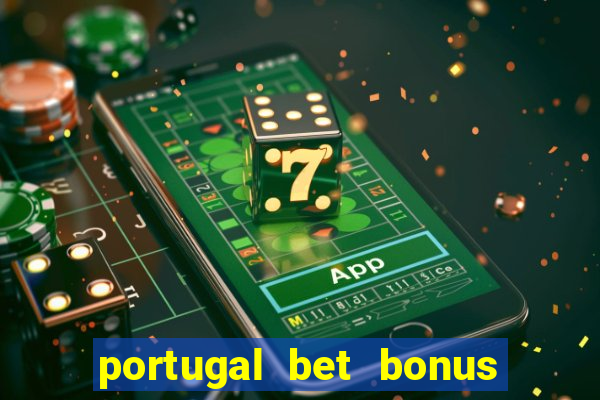 portugal bet bonus de cadastro