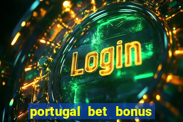 portugal bet bonus de cadastro