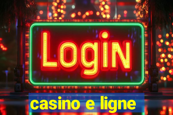 casino e ligne