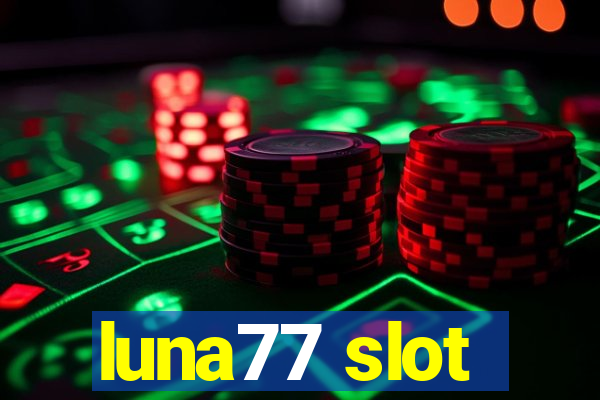 luna77 slot