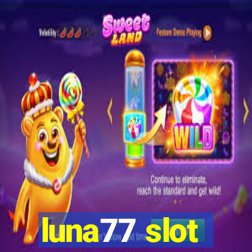 luna77 slot