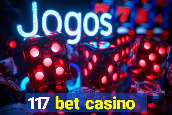 117 bet casino