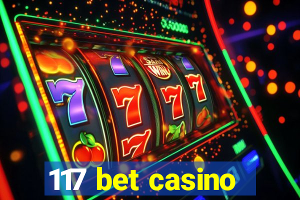 117 bet casino