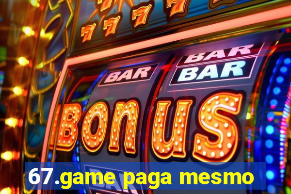 67.game paga mesmo