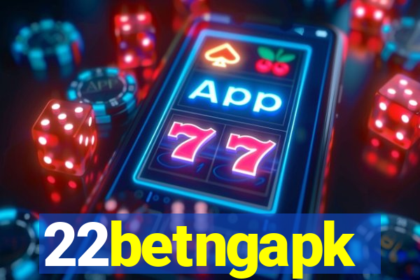 22betngapk