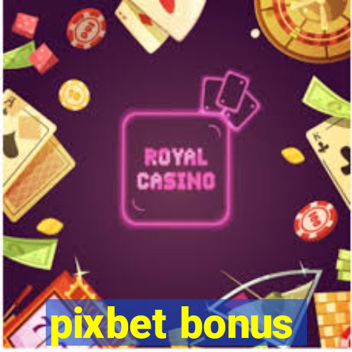 pixbet bonus