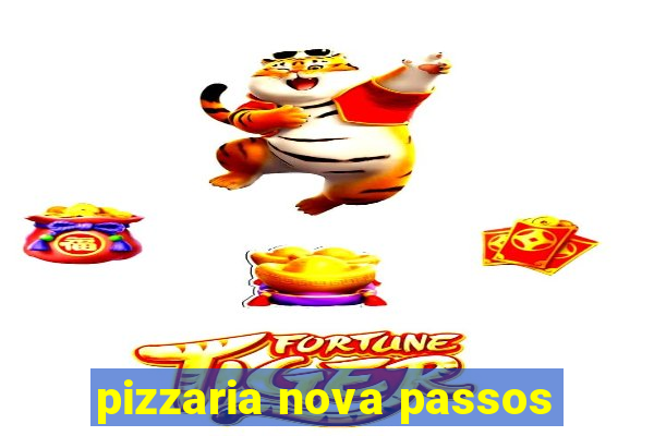 pizzaria nova passos