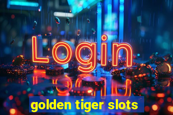 golden tiger slots