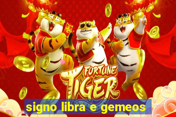 signo libra e gemeos