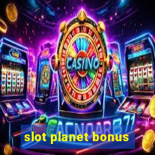 slot planet bonus