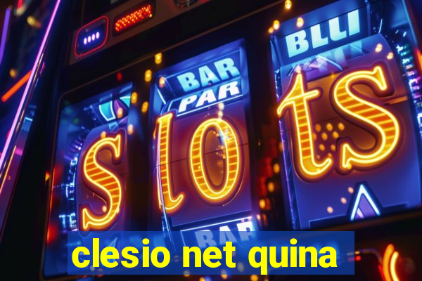 clesio net quina