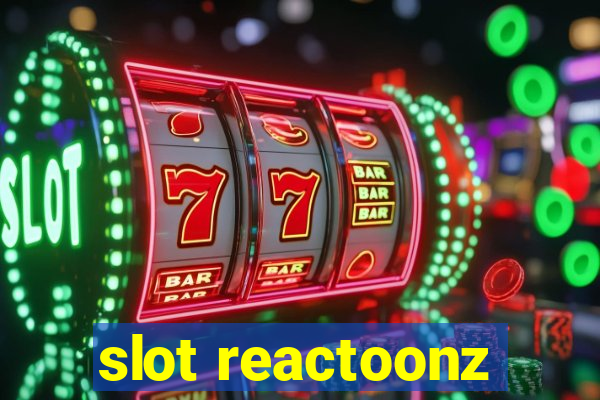 slot reactoonz