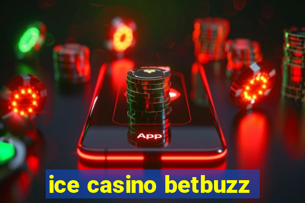 ice casino betbuzz