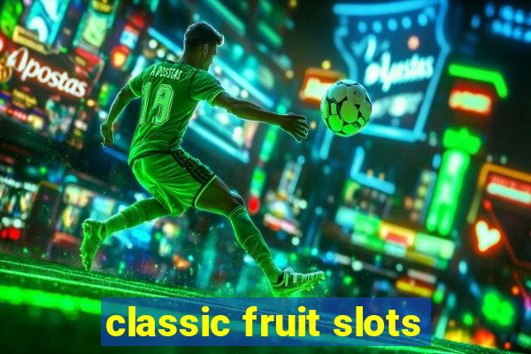 classic fruit slots