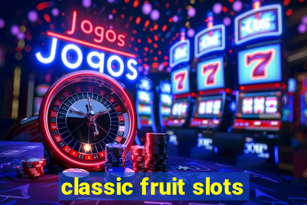 classic fruit slots