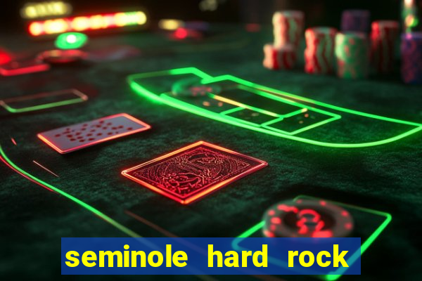 seminole hard rock and casino hollywood fl