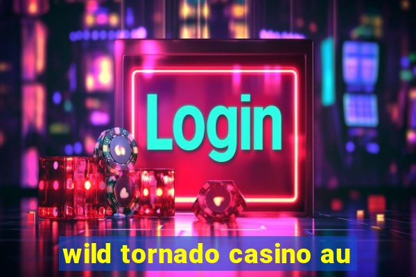 wild tornado casino au