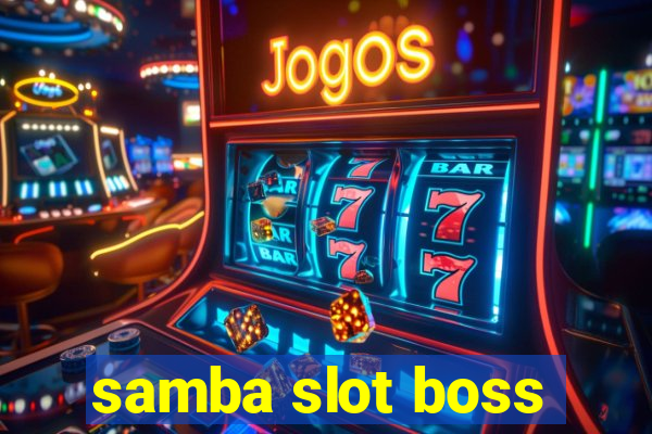 samba slot boss