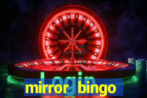 mirror bingo welcome bonus